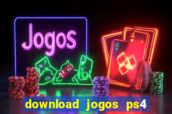 download jogos ps4 pkg pt br